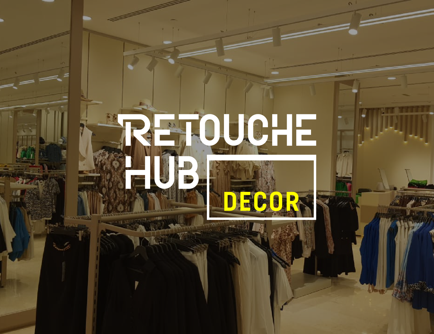 Retouche Hub Decor | Moda Square Store Interior Design